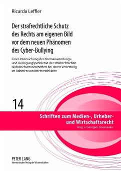 Der strafrechtliche Schutz des Rechts am eigenen Bild vor dem neuen Phänomen des Cyber-Bullying - Leffler, Ricarda