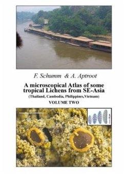 A microscopical Atlas of some tropical Lichens from SE-Asia (Thailand, Cambodia, Philippines, Vietnam) - Volume 2 - Schumm, Felix;Aptroot, André