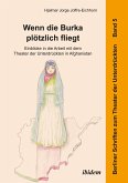 Wenn die Burka plötzlich fliegt - Einblicke in die Arbeit mit dem Theater der Unterdrückten in Afghanistan