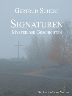 Signaturen. Mysteriöse Geschichten (eBook, ePUB) - Scherf, Gertrud