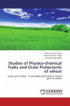Studies of Physico-chemical Traits and Grain Protectants of wheat - Singh, Rakesh Kumar;Singh, Hemant Kumar;Singh, Arvind kumar
