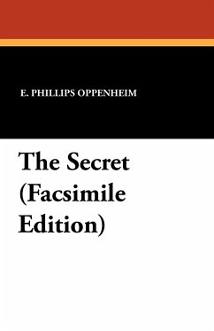 The Secret (Facsimile Edition) - Oppenheim, E. Phillips