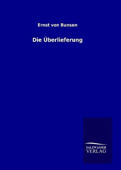 Die Überlieferung - Bunsen, Ernst Von