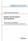 Einfuhr nach Russland leicht gemacht. Worauf beim Exportgeschäft mit der Russischen Föderation zu achten ist