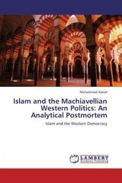 Islam and the Machiavellian Western Politics: An Analytical Postmortem