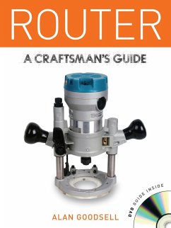 Router: A Craftsman's Guide [With DVD] - Goodsell, Alan
