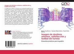 Imagen de destinos urbanos, satisfacción y lealtad del turista - Rey Moreno, Manuel;Medina Molina, Cayetano;Rufín Moreno, Ramón