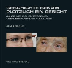 Geschichte bekam plötzlich ein Gesicht - Gilens, Alvin Geschichte bekam plötzlich ein Gesicht - Gilens, Alvin