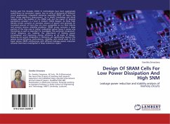 Design Of SRAM Cells For Low Power Dissipation And High SNM
