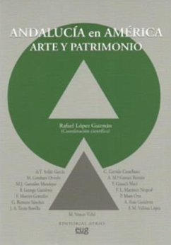Andalucía, América : patrimonio artístico - López Guzmán, Rafael