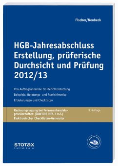 HGB-Jahresabschluss - Erstellung, prüferische Durchsicht und Prüfung 2012/13 Mittelständische Unternehmen Erläuterungen, Beratungshinweise, Checklisten und Materialien - Fischer, Dirk und Guido Neubeck