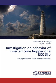 Investigation on behavior of inverted cone hopper of a RCC Silo - Bhattacharya, Siddhartha;Samanta, Amiya K.
