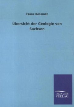 Übersicht der Geologie von Sachsen - Kossmat, Franz