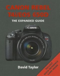 Canon Rebel T4i/EOS 650D: The Expanded Guide - Taylor, David