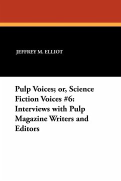 Pulp Voices; or, Science Fiction Voices #6 - Elliot, Jeffrey M.