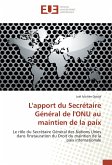 L'apport du Secrétaire Général de l'ONU au maintien de la paix