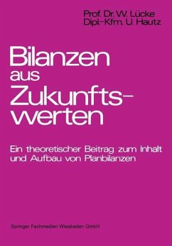 Bilanzen aus Zukunftswerten - Lücke, Wolfgang;Hautz, Uwe