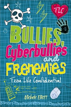 Teen Life Confidential: Bullies, Cyberbullies and Frenemies - Elliott, Michele