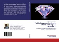 Political Communication in Ghana`s Emerging Democracy - Amoakohene, Margaret Ivy