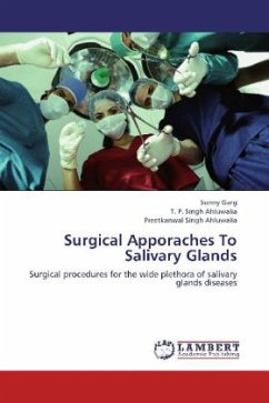 Surgical Apporaches To Salivary Glands - Garg, Sunny;Ahluwalia, T. P. Singh;Ahluwalia, Preetkanwal Singh