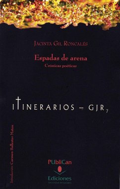 Espadas de arena : crónicas poéticas - Gil Roncalés, Jacinta