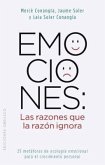 Emociones: Las Razones Que la Razon Ignora = Emotions
