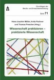 Wissenschaft praktizieren - praktizierte Wissenschaft Wissenschaft praktizieren - praktizierte Wissenschaft