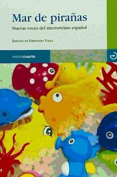 Mar de pirañas : nuevas voces del microrrelato español