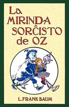 La Mirinda Sorchisto de Oz (Romantraduko Al Esperanto) - Baum, L. Frank