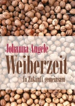 Weiberzeit - Angele, Johanna