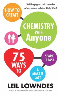 How to Create Chemistry with Anyone - Lowndes, Leil