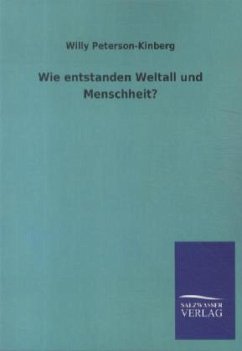 Wie entstanden Weltall und Menschheit? - Peterson-Kinberg, Willy