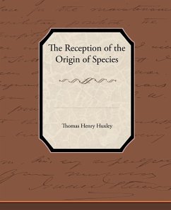 The Reception of the Origin of Species - Huxley, Thomas Henry