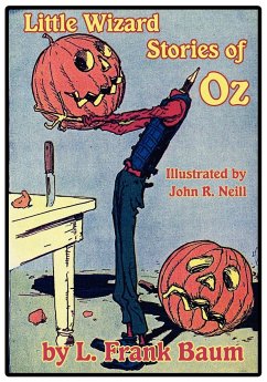 Little Wizard Stories of Oz - Baum, L. Frank; Neill, John R.