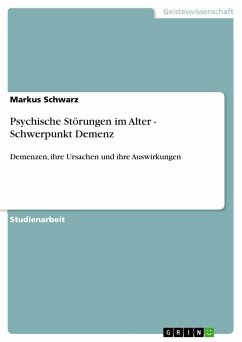 Psychische Störungen im Alter - Schwerpunkt Demenz - Schwarz, Markus