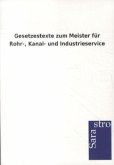 Gesetzestexte zum Meister für Rohr-, Kanal- und Industrieservice