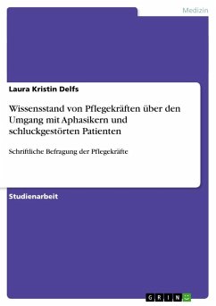 Wissensstand von Pflegekräften über den Umgang mit Aphasikern und schluckgestörten Patienten - Delfs, Laura Kristin