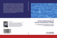 Social epidemiology of chronic Arsenicosis in India Social epidemiology of chronic Arsenicosis in India
