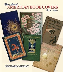 The Art of American Book Covers: 1875-1930 - Minsky, Richard