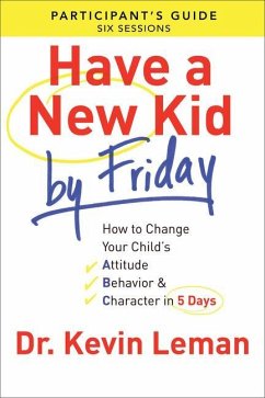 Have a New Kid by Friday Participant's Guide - Leman, Kevin