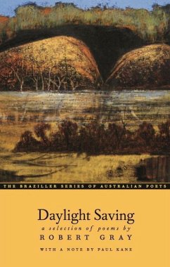 Daylight Saving: A Selection of Poems - Gray, Robert