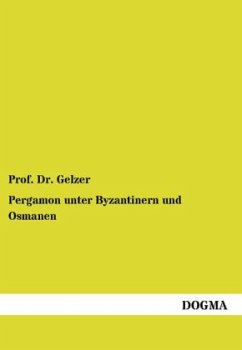 Pergamon unter Byzantinern und Osmanen - Gelzer