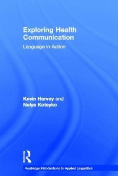 Exploring Health Communication - Harvey, Kevin; Koteyko, Nelya