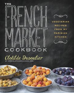 The French Market Cookbook - Dusoulier, Clotilde
