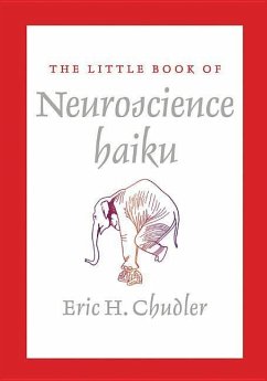The Little Book of Neuroscience Haiku - Chudler, Eric