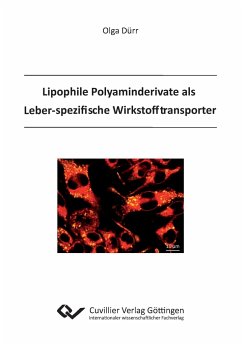 Lipophile Polyaminderivate als Leberspezifische Wirkstofftransporte - Dürr, Olga