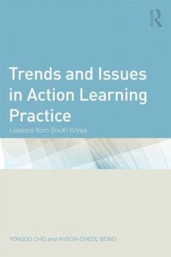 Trends and Issues in Action Learning Practice - Cho, Yonjoo; Bong, Hyeon-Cheol