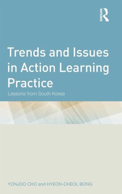 Trends and Issues in Action Learning Practice - Cho, Yonjoo; Bong, Hyeon-Cheol