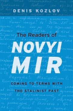 The Readers of Novyi Mir: Coming to Terms with the Stalinist Past - Kozlov, Denis