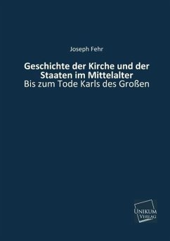Geschichte der Kirche und der Staaten im Mittelalter - Fehr, Joseph
